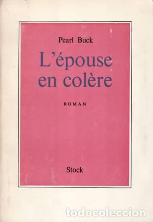 Libros: BUCK, Pearl.- - L&eacute;pouse en col&egrave;re. Roman. - Foto 1