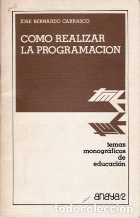 Libros: CARRASCO, Jos&eacute; Bernardo.- - C&oacute;mo realizar la programaci&oacute;n. - Foto 1