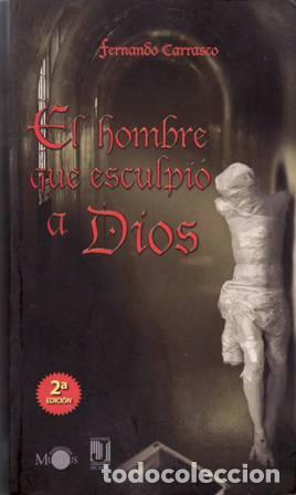 Libros: CARRASCO, Fernando.- - El hombre que esculpi&oacute; a Dios. - Foto 1