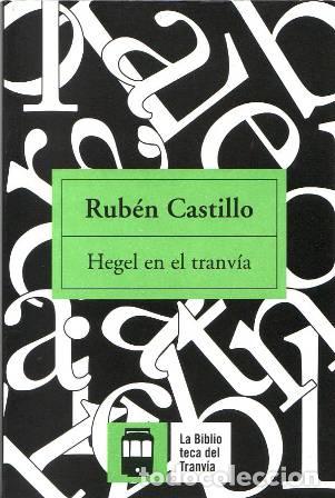 Libros: CASTILLO, Rub&eacute;n.- - Hegel en el tranv&iacute;a. - Foto 1