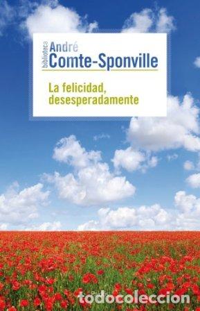 Libros: COMTE-SPONVILLE, Andr&eacute;.- - La felicidad, desesperadamente. - Foto 1
