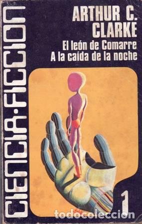 Libros: CLARKE, Arthur C.- - El le&oacute;n de Comarre - A la ca&iacute;da de la noche. - Foto 1