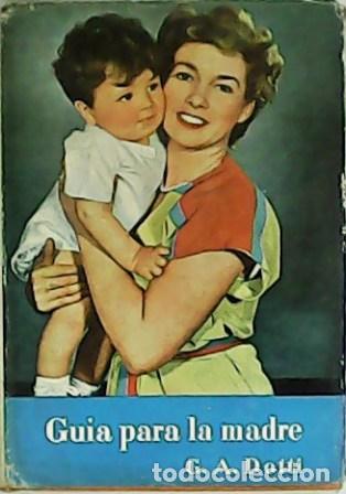Libros: DOTTI, G. A.- - Gu&iacute;a para la madre. Pr&oacute;logo de Gregorio Mara&ntilde;&oacute;n. - Foto 1