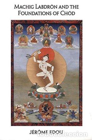 Libros: EDOU, J&eacute;r&ocirc;me.- - MACHIG LABDR&Ouml;N and the Foundations of Ch&ouml;d. - Foto 1
