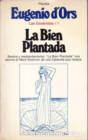 Libros: DORS, Eugenio.- - La bien plantada. Las Oce&aacute;nidas / 1. - Foto 1