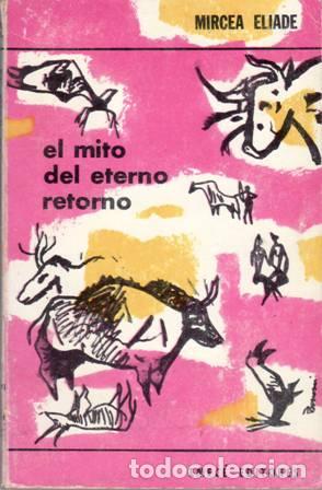Libros: ELIADE, Mircea.- - El mito del eterno retorno. - Foto 1