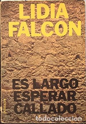 Libros: FALCON, Lidia.- - Es largo esperar callado. - Foto 1