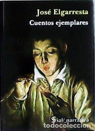 Libros: ELGARRESTA, Jos&eacute;.- - Cuentos ejemplares. Pr&oacute;logo de Montserrat Cano. - Foto 1