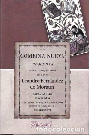 Libros: FERN&Aacute;NDEZ DE MORAT&Iacute;N, Leandro.- - La comedia nueva en dos actos, en prosa. Edici&oacute;n facs&iacute;mil. - Foto 1
