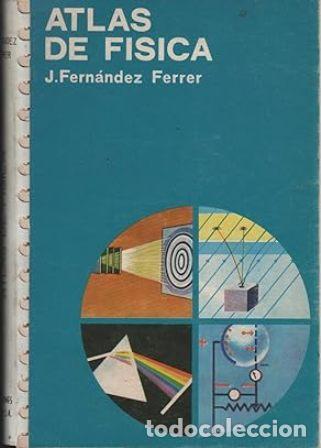 Libros: FERN&Aacute;NDEZ FERRER, J.- - Atlas de F&iacute;sica. - Foto 1