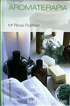 Libros: FISZBEIN, M&ordf; Rosa.- - Aromaterapia. - Foto 1