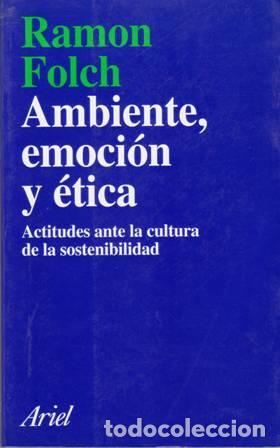Libros: FOLCH, Ram&oacute;n.- - Ambiente, emoci&oacute;n y &eacute;tica. - Foto 1
