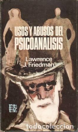 Libros: FRIEDMAN, Lawrence J.- - Usos y abusos del psicoan&aacute;lisis. - Foto 1