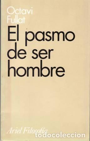 Libros: FULLAT, Ocatvi.- - El pasmo de ser hombre. - Foto 1