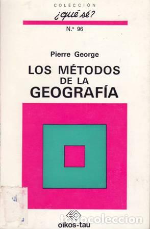 Libros: GEORGE, Pierre.- - Los m&eacute;todos de la geograf&iacute;a. - Foto 1