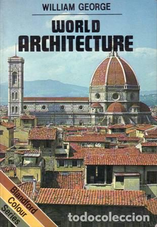 Libros: GEORGE, William.- - World Architecture. - Foto 1