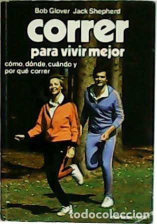 Libros: GLOVER, Bob y Jack SHEPHERD.- - Correr para vivir mejor. - Foto 1