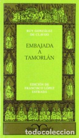 Libros: GONZ&Aacute;LEZ DE CLAVIJO, Ruy.- - Embajada a Tamorl&aacute;n. - Foto 1