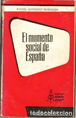 Libros: GONZ&Aacute;LEZ MORALEJO, Rafael.- - El momento social de Espa&ntilde;a. - Foto 1