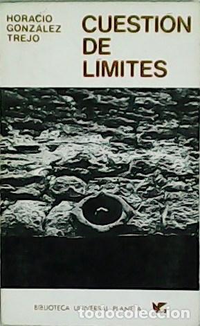 Libros: GONZ&Aacute;LEZ TREJO, Horacio.- - Cuesti&oacute;n de l&iacute;mites. - Foto 1