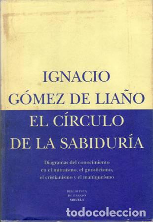 Libros: G&Oacute;MEZ DE LIA&Ntilde;O, Ignacio.- - El c&iacute;rculo de la sabidur&iacute;a. - Foto 1