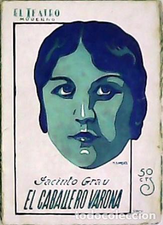 Libros: GRAU, Jacinto.- - El caballero Varona. Comedia en tres actos, en prosa. - Foto 1
