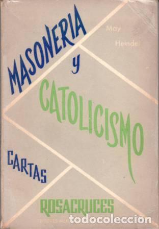 Libros: HEINDEL, May.- - Masoner&iacute;a y Catolicismo. - Foto 1