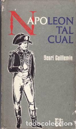 Libros: GUILLEMIN, Henri.- - Napole&oacute;n tal cual. - Foto 1