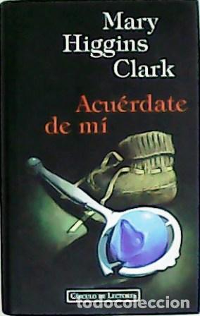 Libros: HIGGINS CLARK, Mary.- - Acu&eacute;rdate de m&iacute;. - Foto 1