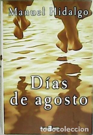 Libros: HIDALGO, Manuel.- - D&iacute;as de agosto. - Foto 1