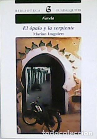 Libros: IZAGUIRRE, Mari&aacute;n.- - El &oacute;palo y la serpiente. - Foto 1