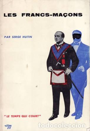 Libros: HUTIN, Serge.- - Les francs-ma&ccedil;ons. - Foto 1