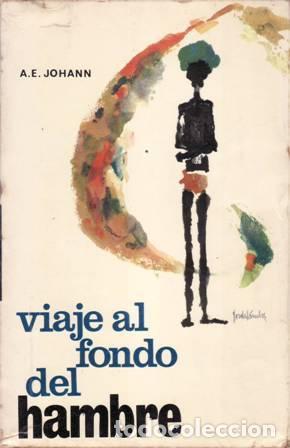 Libros: JOHANN, A. E.- - Viaje al fondo del hambre. - Foto 1
