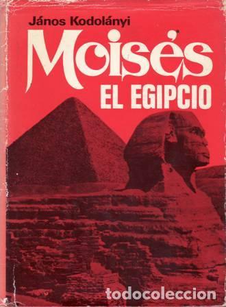 Libros: KODOL&Aacute;NYI, J&aacute;nos.- - Mois&eacute;s el Egipcio. - Foto 1