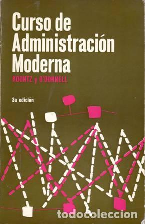 Libros: KOONTZ, Harold y Cyril ODONELL.- - Curso de Administraci&oacute;n Moderna. - Foto 1