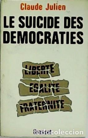 Libros: JULIEN, Claude.- - Le suicide des democraties. - Foto 1