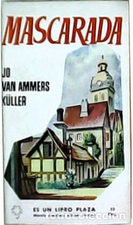 Libros: K&Uuml;LLER, Jo van Ammers.- - Mascarada. Traducci&oacute;n de Ignacio Rodrigo. - Foto 1
