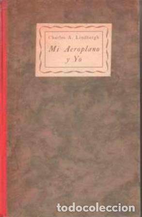 Libros: LINDBERGH, Charles A.- - Mi Aeroplano y Yo (We). - Foto 1