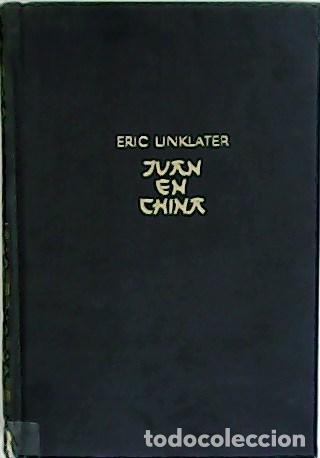 Libros: LINKLATER, Eric.- - Juan en China. Traducci&oacute;n de Le&oacute;n Mirlas. - Foto 1