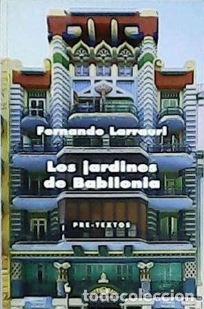 Libros: LARRAURI, Fernando.- - Los jardines de Babilonia. - Foto 1