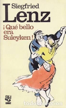 Libros: LENZ, Siegfried.- - &iexcl;Qu&eacute; bello era Suleyken!. - Foto 1