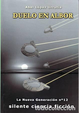 Libros: L&Oacute;PEZ URRUTIA, Abel.- - Duelo en Albor. - Foto 1