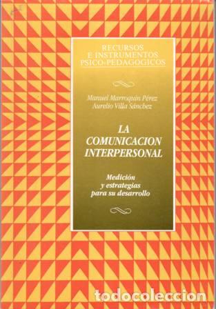 Libros: MARROQU&Iacute;N P&Eacute;REZ, Manuel y Aurelio VILLA S&Aacute;NCHEZ.- - La comunicaci&oacute;n interpersonal. - Foto 1