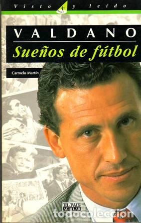 Libros: MART&Iacute;N, Carmelo.- - Jorge Valdano: sue&ntilde;os de f&uacute;tbol. - Foto 1