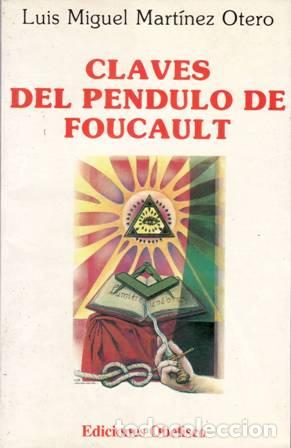 Libros: MART&Iacute;NEZ OTERO, Luis Miguel.- - Claves del p&eacute;ndulo de Foucault. - Foto 1