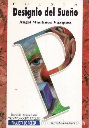 Libros: MART&Iacute;NEZ V&Aacute;ZQUEZ, &Aacute;ngel.- - Designio del Sue&ntilde;o. - Foto 1