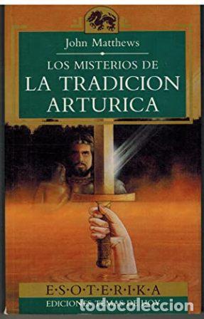 Libros: MATTHEWS, John.- - Los misterios de la tradici&oacute;n arturica. - Foto 1