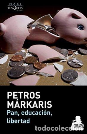 Libros: M&Aacute;RKARIS, Petro.- - Pan, educaci&oacute;n, libertad. - Foto 1