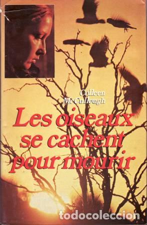 Libros: MCCULLOUGH, Colleen.- - Les oiseaux se cachent pour mourir. - Foto 1