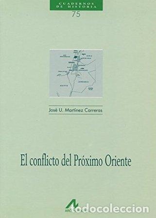 Libros: MART&Iacute;NEZ CARRERAS, Jos&eacute; U.- - El conflicto del Pr&oacute;ximo Oriente. - Foto 1